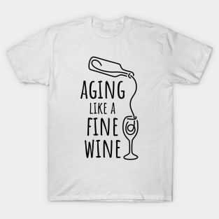 Aging Like a Fine Wine - 2 T-Shirt